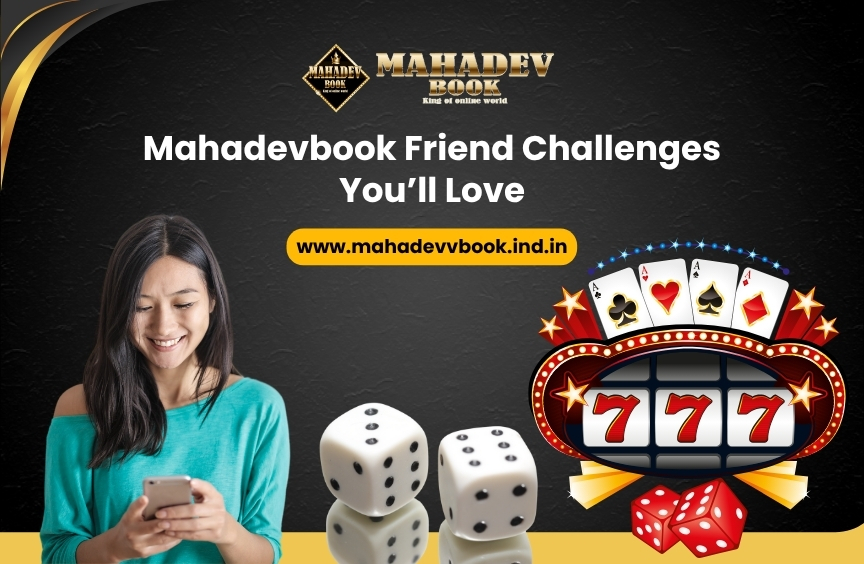Read more about the article Mahadevbook Friend Challenges You’ll Love