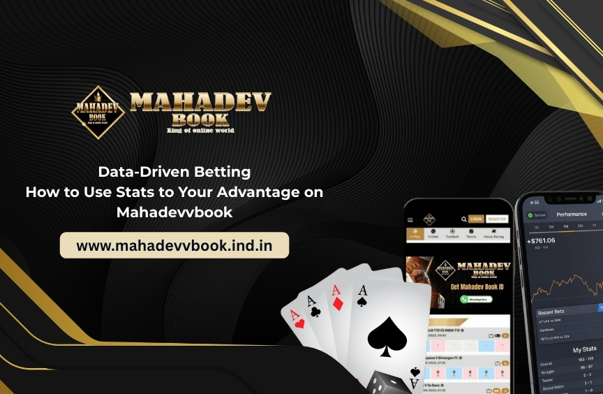 Read more about the article Data-Driven Betting: How to Use Stats to Your Advantage on Mahadevbook