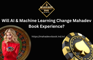 Read more about the article Will AI & Machine Learning Change Mahadev Book Experience?