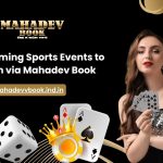 Upcoming Sports Events to Bet on via Mahadev Book