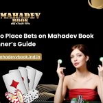 How to Place Bets on Mahadev Book: Beginner’s Guide