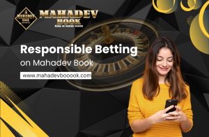 Read more about the article Responsible Betting on Mahadev Book