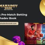 Live vs Pre-Match Betting on Mahadev Book