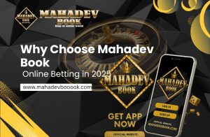 Read more about the article Why Choose Mahadev Book Online Betting in 2025