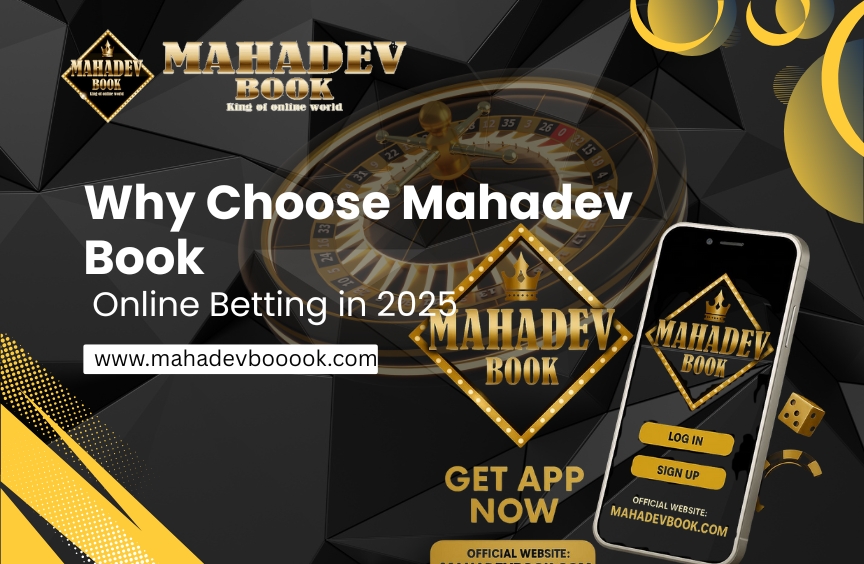 You are currently viewing Why Choose Mahadev Book Online Betting in 2025