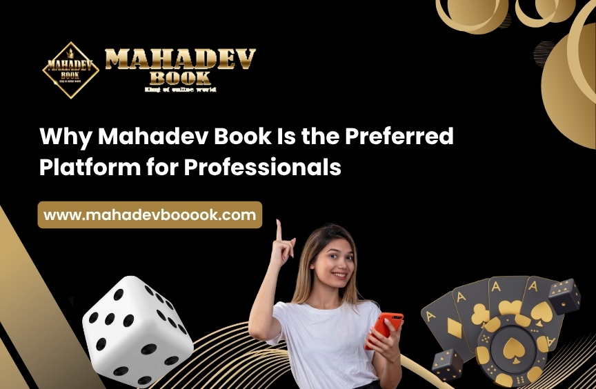 Mahadev Book Is the Preferred Platform for Professionals