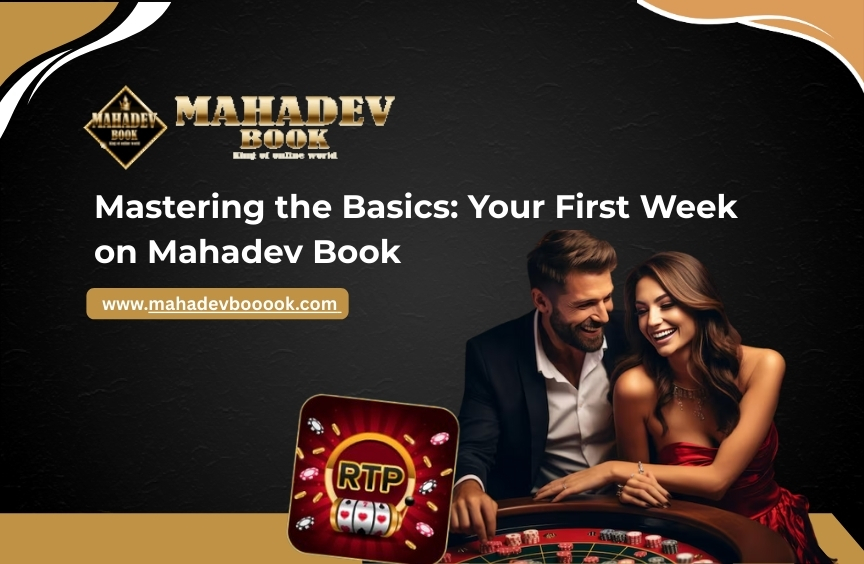 You are currently viewing Mastering the Basics: Your First Week on Mahadev Book
