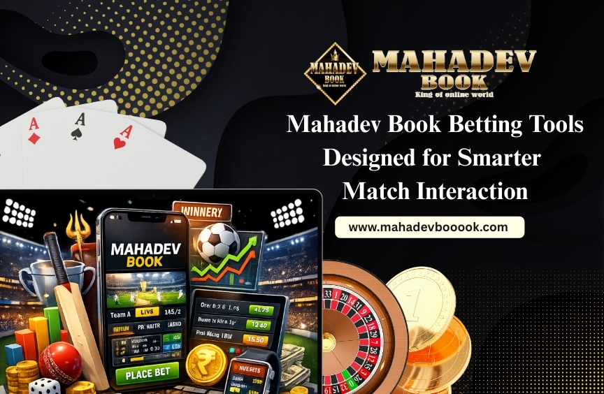 Mahadev Book Betting Tools Designed for Smarter Match Interaction