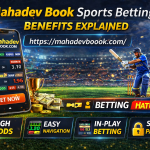 Mahadev Book Sports Betting Benefits Explained