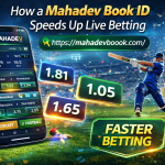 How a Mahadev Book ID Speeds Up Live Betting