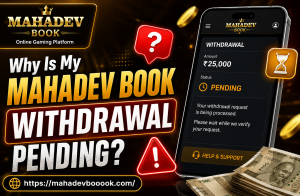 Read more about the article Why Is My Mahadev Book Withdrawal Pending?